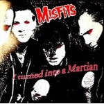 Vinyl Misfits - I Turned Into A Martian 