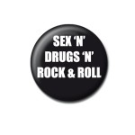 Badge Sex &lsquo;n&rsquo; Drugs &lsquo;n&rsquo; Rock &lsquo;n&rsquo; Roll